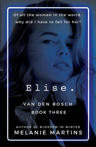 Elise. (Van den Bosch Book 3) + bookmark - Melanie Martins