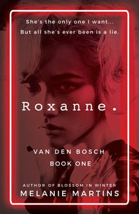 Roxanne. (Van den Bosch Book 1) - Melanie Martins
