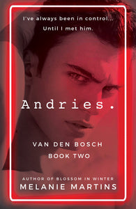 Andries. (Van den Bosch Book 2) - Melanie Martins