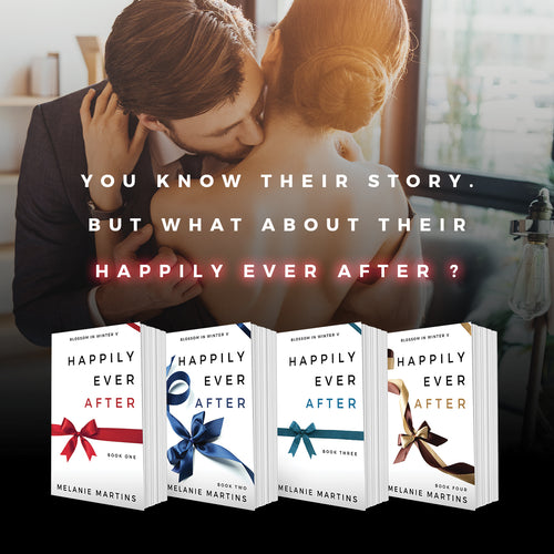 Happily Ever After: 4 Novellas (Companion to the Blossom in Winter Series) - Melanie Martins